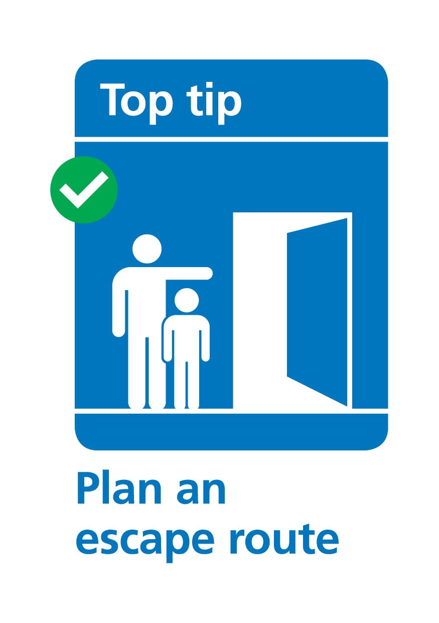 A graphic with text that says 'Top tip - Plan an escape route'
