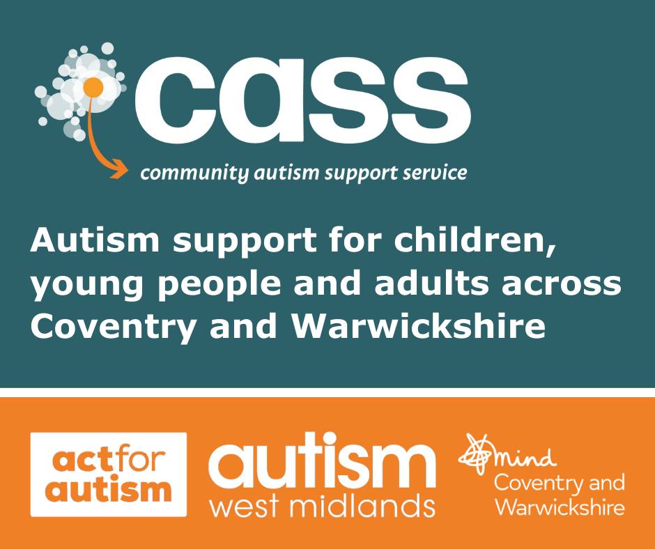 CASS Partnership - Autism support for children, young people and adults across Coventry and Warwickshire. In partnership with Act for Autism, Autism West Midlands and CWMind.