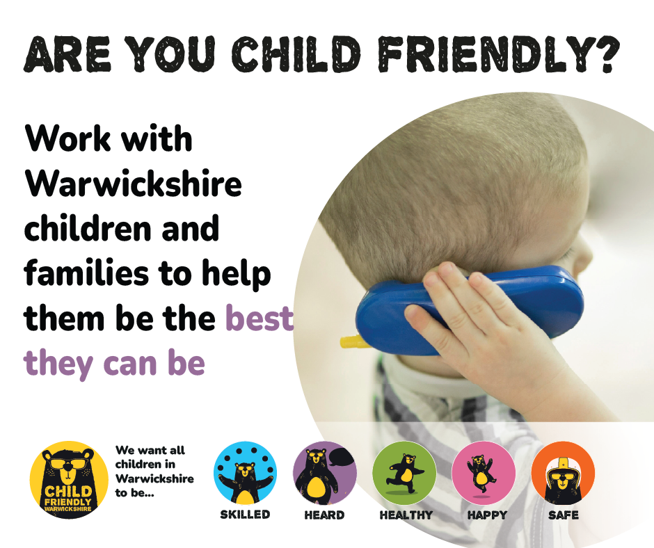 Are you child friendly? Work with Warwickshire children and families to help them be the best they can be