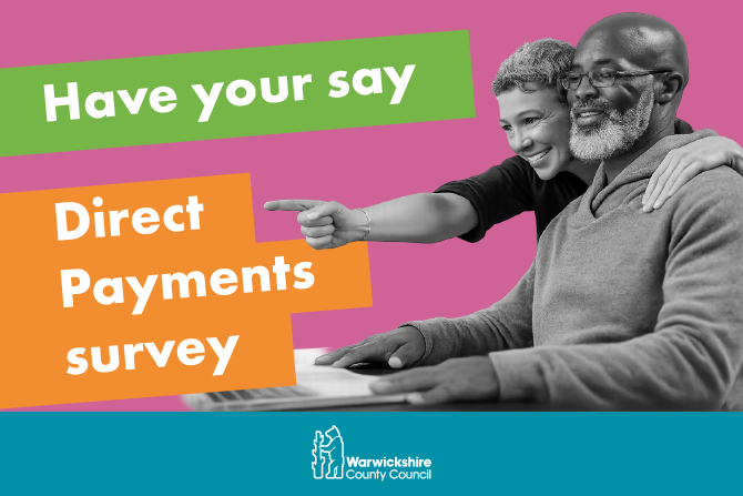 Residents who use Direct Payments to support their social care needs are invited to take part in this year’s Direct Payments survey.