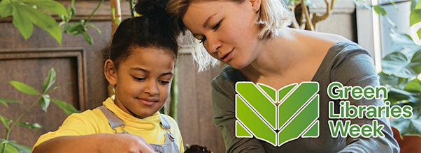 Green Libraries Wk 25