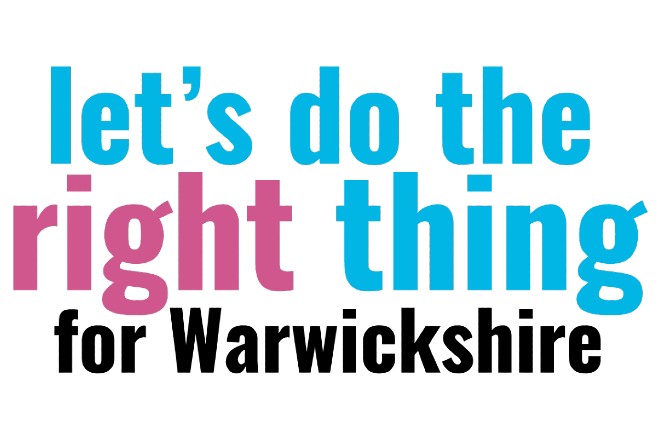 Lets do the right thing for Warwickshire