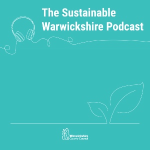 Image for the Sustainable warwickshire podcast