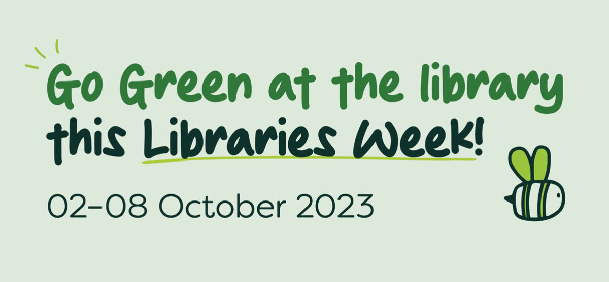 Go green at the library this Libraries Week!