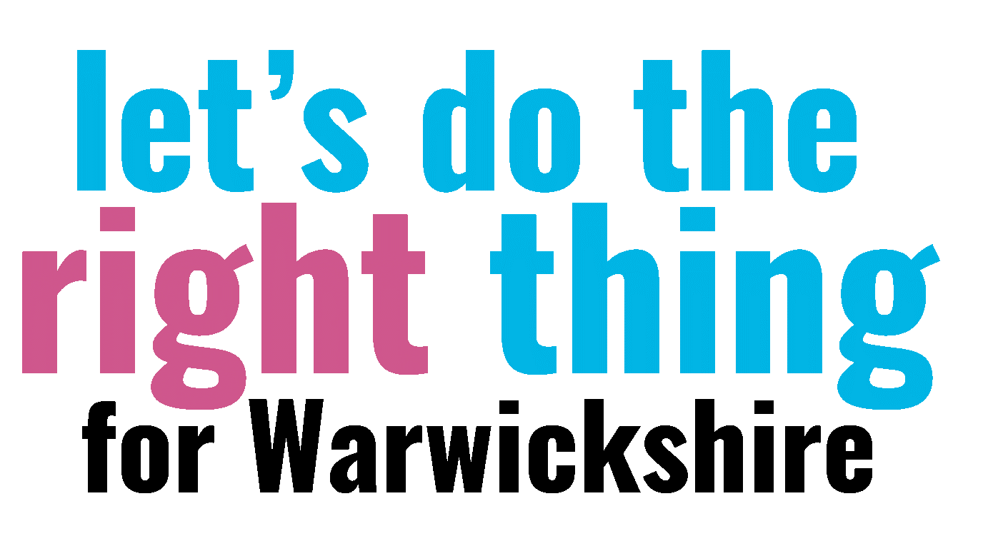 Let&#039;s do the right thing for Warwickshire